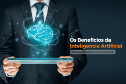Os Benefícios da Inteligência Artificial – Revolucionando o Marketing Digital